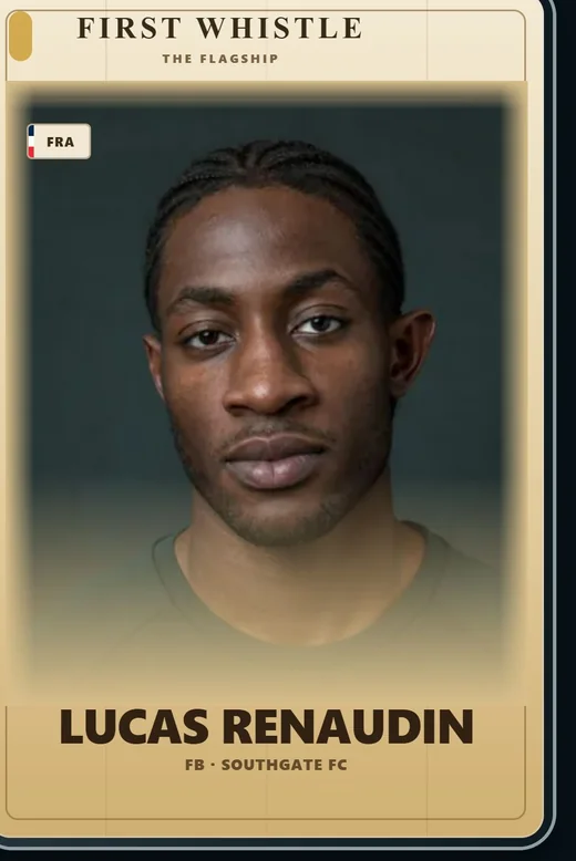 First Whistle flagship card of Lucas Renaudin, full-back for Southgate FC.